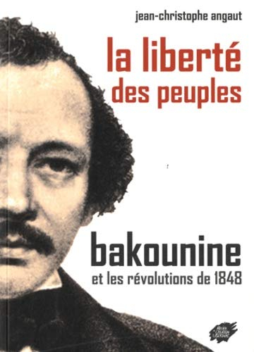 La liberté des peuples : Bakounine et les révolutions de 1848