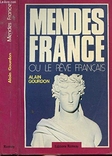 Mendès France ou le rêve français