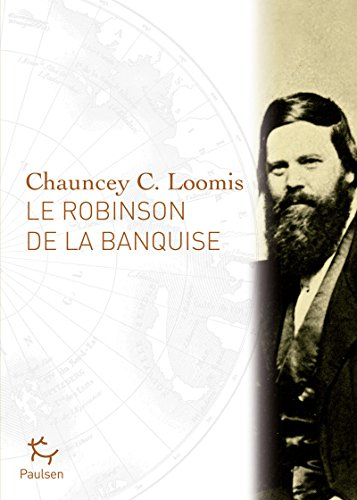Le Robinson de la banquise : l'histoire de Charles Francis Hall, explorateur