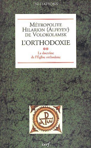 L'orthodoxie. Vol. 2. La doctrine de l'Eglise orthodoxe