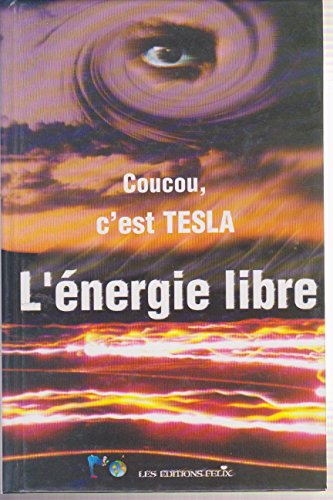 L'énergie libre : coucou, c'est Tesla
