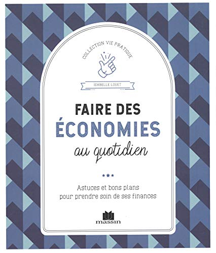 Faire des économies au quotidien : astuces et bons plans pour prendre soin de ses finances