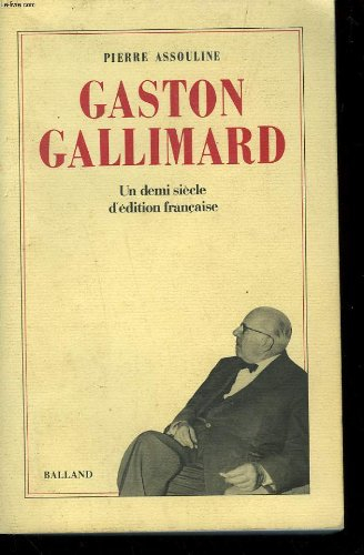 Gaston Gallimard : un demi-siècle d'édition française