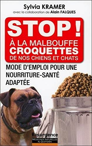 Stop ! à la malbouffe croquettes de nos chiens et chats : mode d'emploi pour une nourriture-santé ad