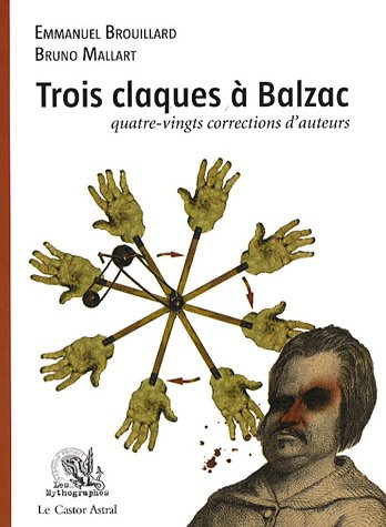 Trois claques à Balzac : quatre-vingts corrections d'auteurs