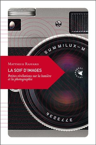 La soif d'images : petites révélations sur la lumière et la photographie