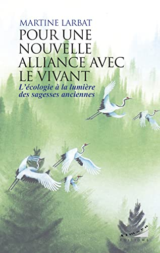 Pour une nouvelle alliance avec le vivant : l'écologie à la lumière des sagesses anciennes