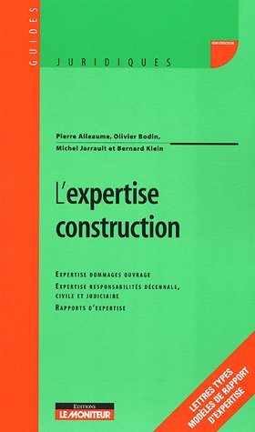 L'expertise construction : expertise dommages ouvrage, expertise responsabilités décennale, civile e