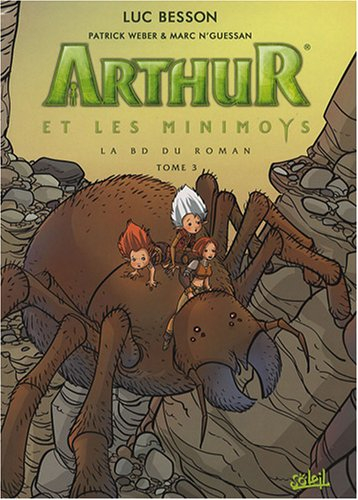 Arthur et les Minimoys : la BD du roman. Vol. 3. Arthur et la cité interdite
