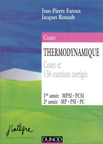 Thermodynamique, 1re année MPSI-PCSI, 2e année MP-PSI-PC : cours et 136 exercices corrigés