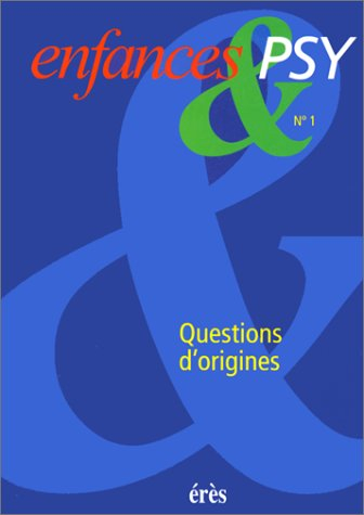Enfances et psy, n° 1. Questions d'origines