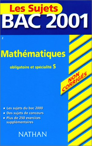 bac 2001 - mathématiques, obligatoire et spécialité s (sujets non corrigés)