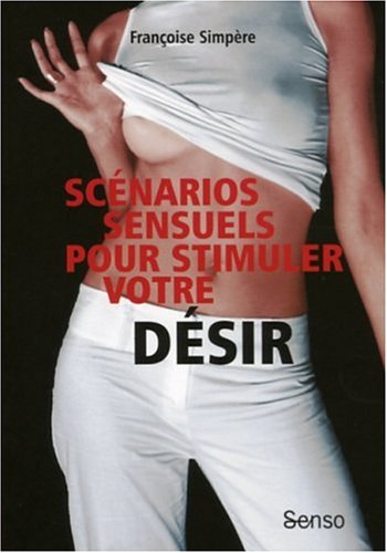 Scénarios sensuels pour stimuler votre désir