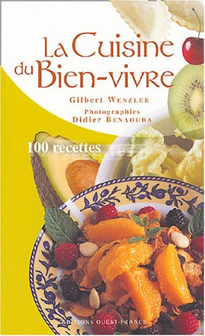 La cuisine du bien-vivre : 162 recettes