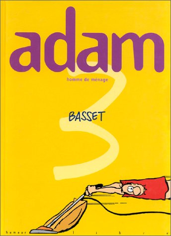Adam. Vol. 3. Homme de ménage