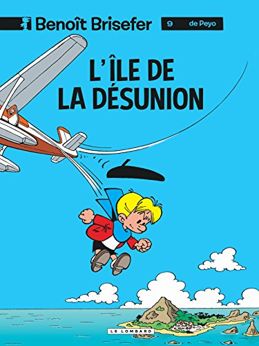 Benoît Brisefer. Vol. 9. L'île de la désunion