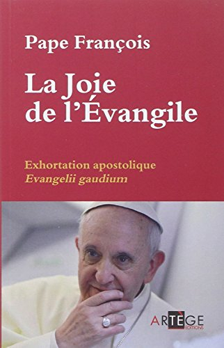 La joie de l'Evangile : exhortation apostolique du souverain pontife aux évêques, aux prêtres et aux
