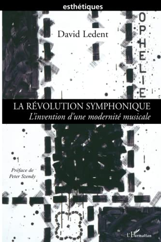 La révolution symphonique : l'invention d'une modernité musicale