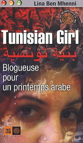 Tunisian girl, blogueuse pour un printemps arabe
