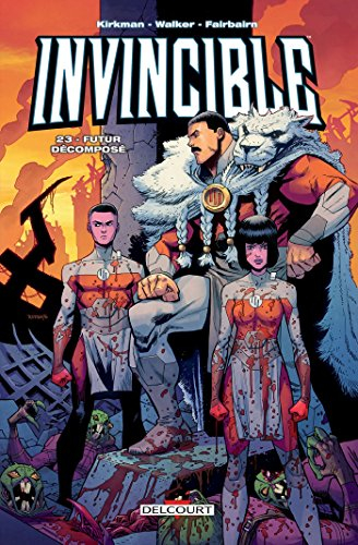 Invincible. Vol. 23. Futur décomposé