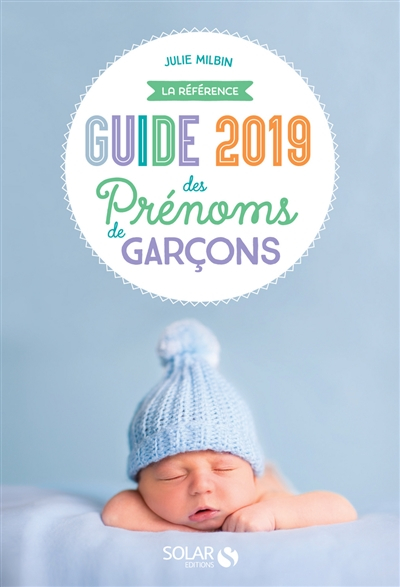 Guide 2019 des prénoms de garçons : la référence