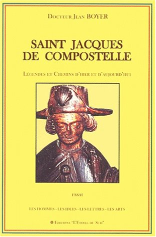 Saint-Jacques-de-Compostelle : légendes et chemins d'hier et d'aujourd'hui