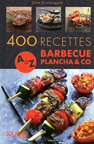 400 recettes A à Z barbecue, plancha & Co