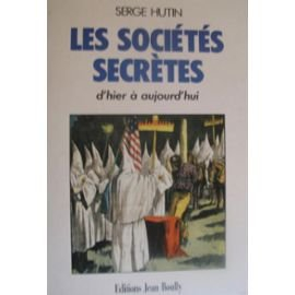 les societes secretes d'hier a aujourd'hui