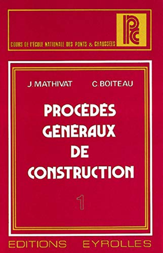 Procédés généraux de construction. Vol. 1. Coffrage et bétonnage