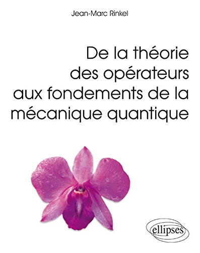 De la théorie des opérateurs aux fondements de la mécanique quantique