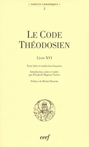Le code théodosien, livre XVI : et sa réception au Moyen Age