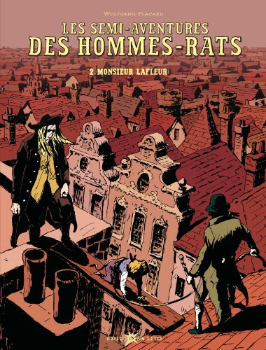 Les semi-aventures des hommes-rats. Vol. 2. Monsieur Lafleur