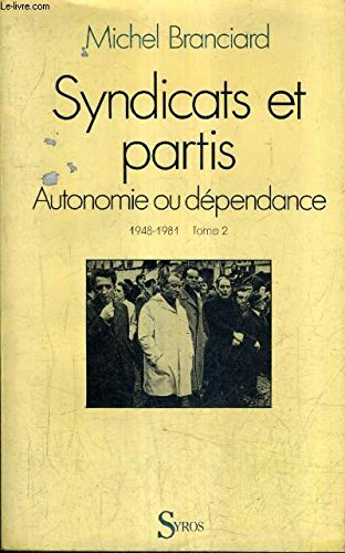 Syndicats et partis. Vol. 1. Autonomie et indépendance