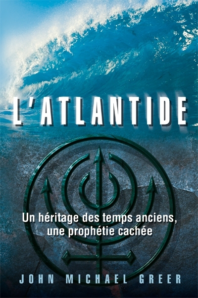 L'Atlantide : héritage des temps anciens, une prophétie cachée