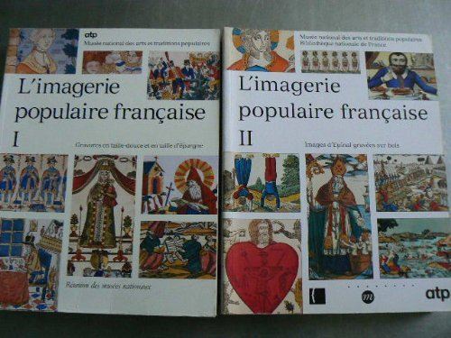 L'imagerie populaire française. Vol. 1. Gravures en taille-douce et en taille d'épargne