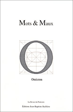 Mots et maux : jeux de mots d'Omicron : 180 textes publiés de 1988 à 2000 dans la Revue du Praticien
