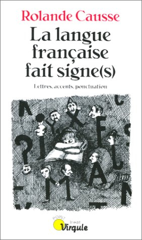 La langue française fait signe(s) : lettres, accents, ponctuation