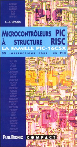 Microcontrôleurs PIC à structure RISC : la famille PIC-16C5X