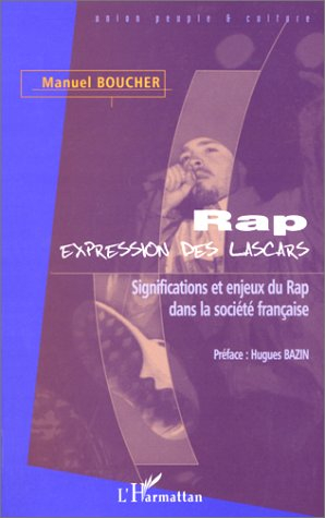Rap, expression des lascars : signification et enjeux dans la société française