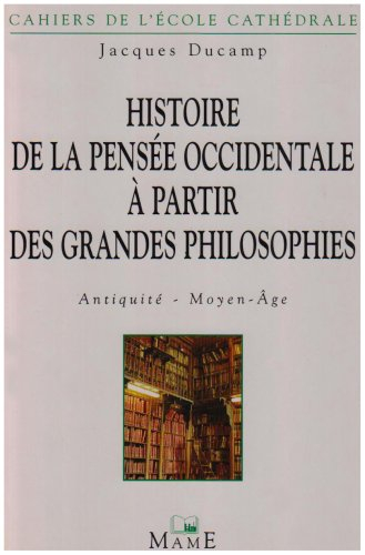 Histoire de la pensée occidentale à partir des grandes philosophies : Antiquité et Moyen Age