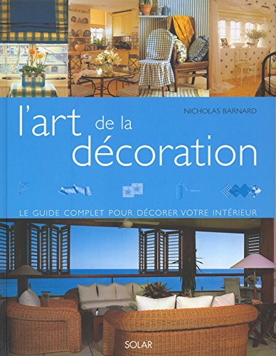 L'art de la décoration : le guide complet pour décorer votre intérieur
