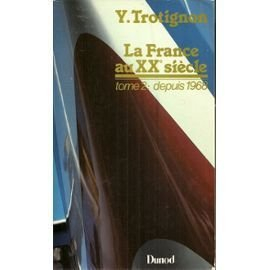 La France au XXe siècle. Vol. 2. Depuis 1968