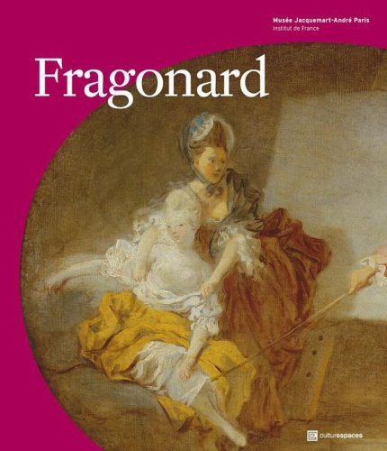Fragonard, les plaisirs d'un siècle : exposition, Paris, Musée Jacquemart-André, 3 octobre 2007 au 1