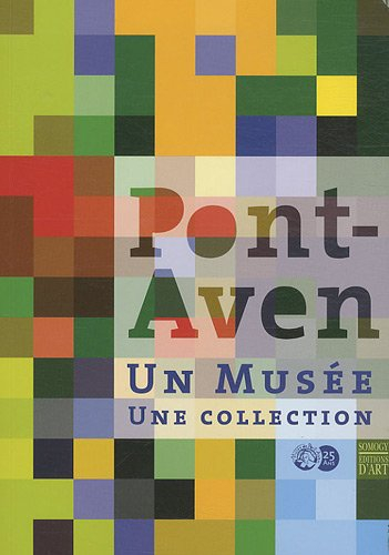 Pont-Aven : un musée, une collection : exposition, musée de Pont-Aven, 2010