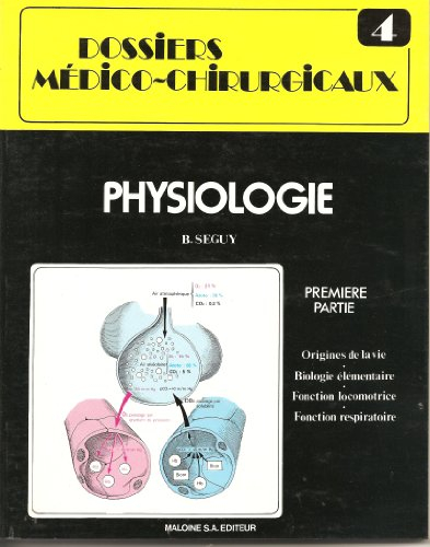 Physiologie. Vol. 1. Origines de la vie, biologie élémentaire, fonction locomotrice, fonction respir
