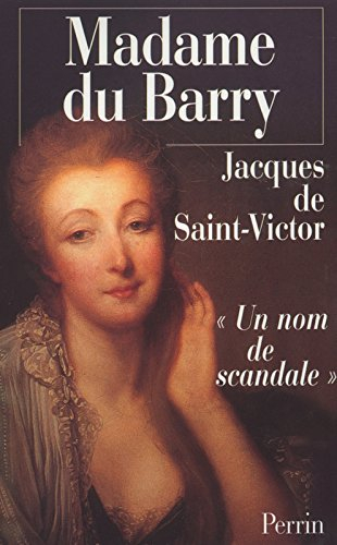 Madame du Barry : un nom de scandale