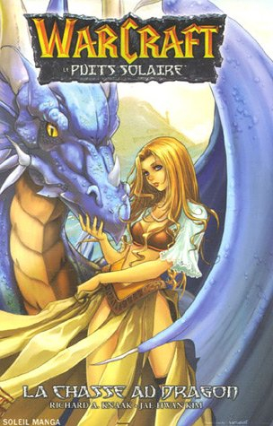 Warcraft : le Puits solaire. Vol. 1. La chasse au dragon