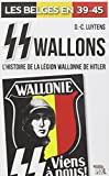 SS wallons - L'histoire de la légion Wallonne de Hilter