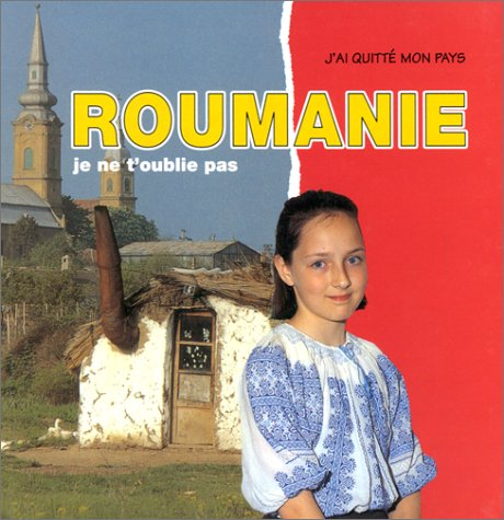 Roumanie, je ne t'oublie pas