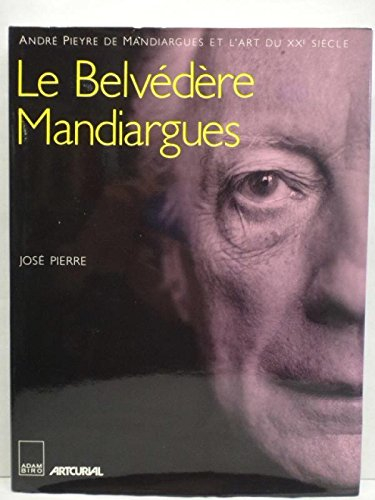 Le Belvédère Mandiargues : André Pieyre de Mandiargues et l'art du XXe siècle